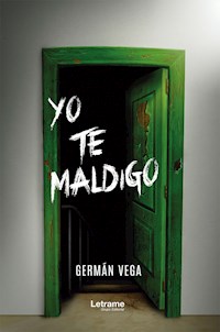 Yo te maldigo - GERMÁN VEGA - ebook
