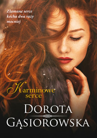 Karminowe serce - Dorota Gąsiorowska - ebook + książka