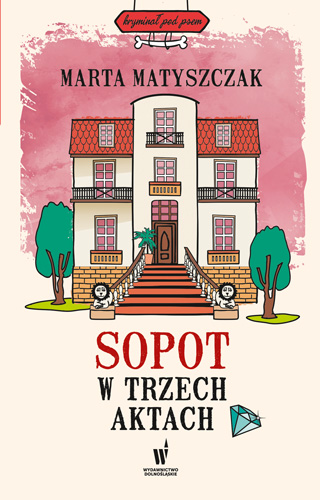 Sopot w trzech aktach - Marta Matyszczak - książka