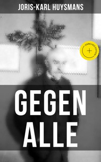 GEGEN ALLE - Joris-Karl Huysmans - ebook