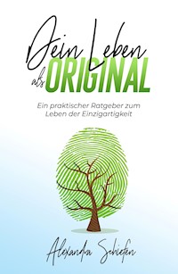 Dein Leben als Original - Alexandra Schiefen - ebook
