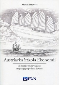 Austriacka Szkoła Ekonomii - Mrowiec Marcin - książka