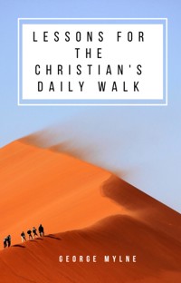 Lessons for the Christian's Daily Walk - George Mylne - ebook