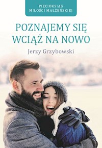 Poznajemy się wciąż na nowo - Grzybowski Jerzy - książka