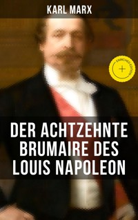 Karl Marx: Der achtzehnte Brumaire des Louis Napoleon - Karl Marx - ebook