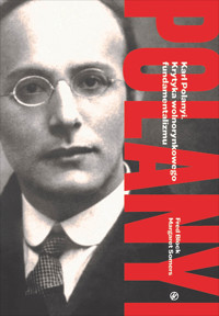 Karl Polanyi. Krytyka wolnorynkowego fundamentalizmu - Fred Block, Margaret Somers - ebook