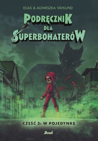 Podręcznik dla superbohaterów. Część 3: W pojedynkę - Elias Våhlund - książka