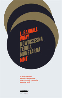 Nowoczesna Teoria Monetarna (MMT) - L. Randall Wray - ebook