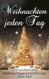 Weihnachten jeden Tag - Lotte Maibaum - ebook