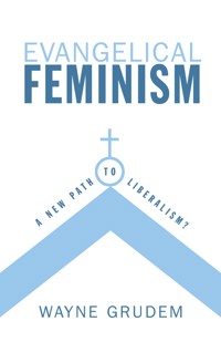 Evangelical Feminism? - Wayne Grudem - ebook