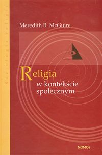 Religia w kontekście społecznym - McGuire Meredith B. - książka