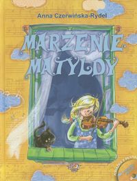 Marzenie Matyldy z płytą CD - Anna Czerwińska Rydel - książka