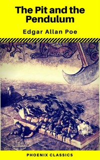 The Pit and the Pendulum (Phoenix Classics) - Edgar Allan Poe - ebook