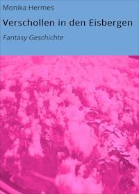 Verschollen in den Eisbergen - Monika Hermes - ebook