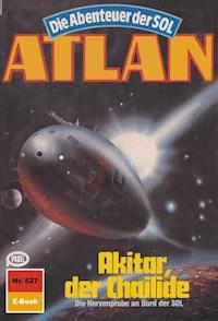 Atlan 527: Akitar, der Chailide - Arndt Ellmer - ebook