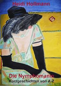 Die Nymphomanin - Heidi Hollmann - ebook