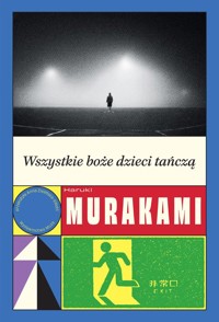 Wszystkie boże dzieci tańczą - Haruki Murakami - ebook + książka