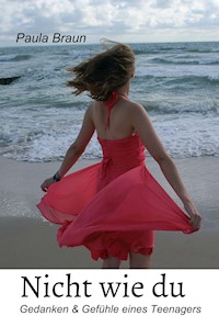 Nicht wie du - Paula Braun - ebook
