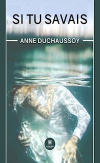 Si tu savais - Anne Duchaussoy - ebook