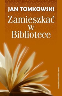 Zamieszkać w bibliotece - Jan Tomkowski - ebook