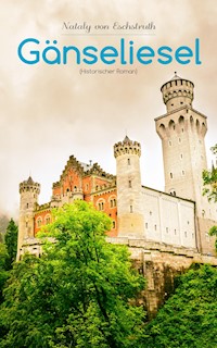 Gänseliesel (Historischer Roman) - Nataly von Eschstruth - ebook