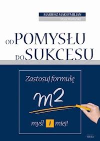Od pomysłu do sukcesu - Mariusz Maksymilian Jasionowski - ebook