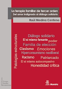 La terapia familiar de tercer orden. Del amor indignado al diálogo solidario - Raúl Medina - ebook