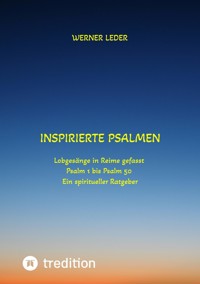 Inspirierte Psalmen  / Gott spricht noch heut in unser Leben hinein - Werner Leder - ebook