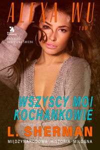 Alexa Wu. Wszyscy moi kochankowie - Louisa Sherman - ebook + audiobook