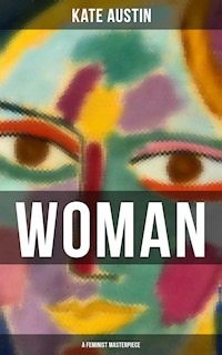 WOMAN (A Feminist Masterpiece) - Kate Austin - ebook