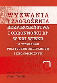 Wyzwania i zagrożenia bezpieczeństwa i obronności RP w XXI wieku -  - książka