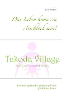 Das Leben kann ein Arschloch sein! - Judy Berens - ebook