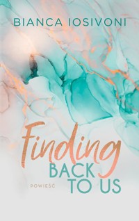 Finding Back to Us - Bianca Iosivoni - książka