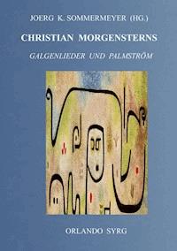 Christian Morgensterns Galgenlieder und Palmström - Christian Morgenstern - ebook
