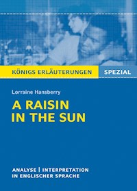 A Raisin in the Sun. Textanalyse und Interpretation. Königs Erläuterungen Spezial - Hansberry Lorraine - ebook