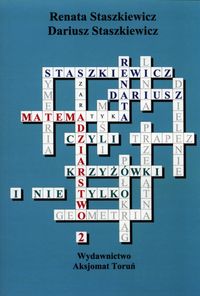 Matemadziarstwo czyli krzyżówki i nie tylko 2 - Staszkiewicz Renata, Staszkiewicz Dariusz - książka