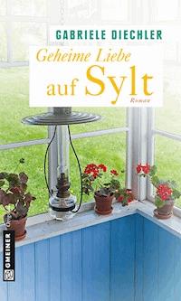 Geheime Liebe auf Sylt - Gabriele Diechler - ebook