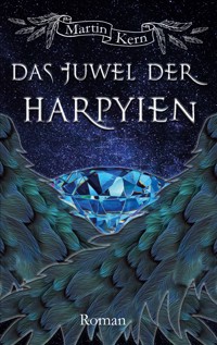 Das Juwel der Harpyien - Martin Kern - ebook