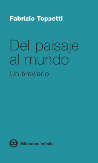 Del paisaje al mundo - Fabrizio Toppetti - ebook