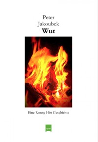 Wut – Eine Ronny Hirt Geschichte - Peter Jakoubek - ebook