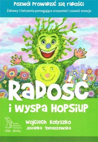 Radość I Wyspa Hopsiup w.2 - Kołyszko, Jovanka Tomaszewska, Wojciech - książka
