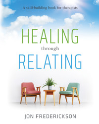 Healing through Relating - Jon Frederickson - ebook