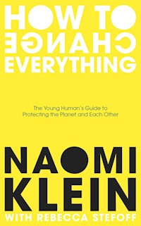 How To Change Everything - Klein Naomi, Stefoff Rebecca - książka
