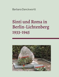 Sinti und Roma in Berlin-Lichtenberg 1933-1945 - Barbara Danckwortt - ebook