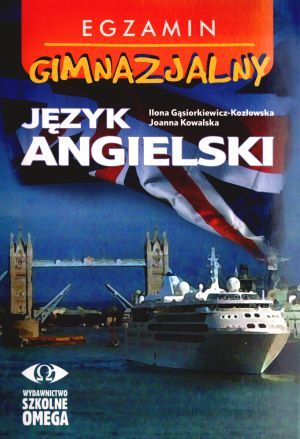Język angielski. Egzamin gimnazjalny - Ilona Gąsiorkiewicz-Kozłowska, Joanna Kowalska - książka