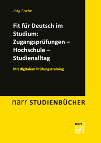 Fit für Deutsch im Studium: Zugangsprüfungen – Hochschule – Studienalltag - Jörg Roche - ebook