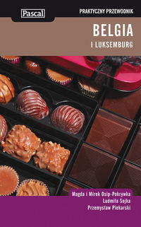 Belgia i Luksemburg praktyczny przewodnik - Osip-Pokrywka Magda, Osip-Pokrywka Mirek, Sojka Ludmiła - książka