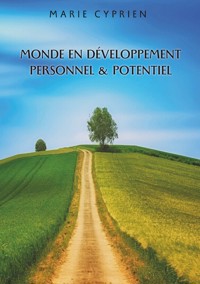 Monde en développement personnel et potentiel - Marie Cyprien - ebook