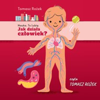 Jak działa człowiek? - dr Tomasz Rożek - audiobook