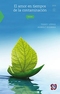 El amor en tiempos de la contaminación - Tessy López - ebook